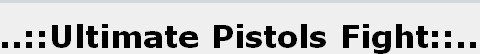 Ultimate Pistols Fight