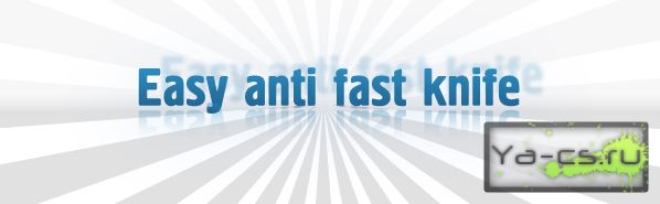 Easy anti fast knife